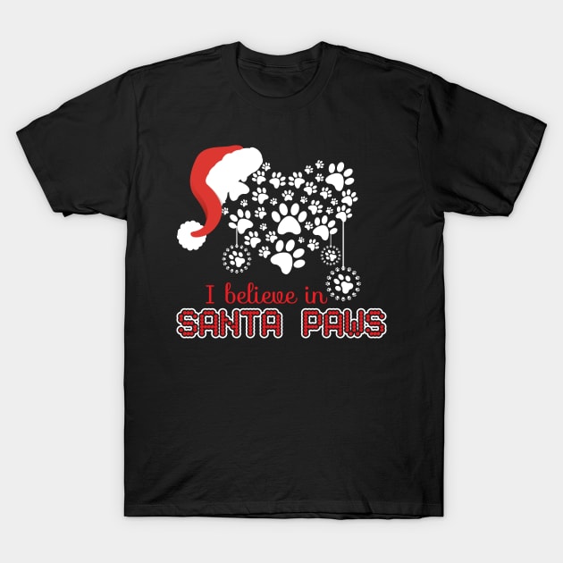 I Believe In Santa Paws T-Shirt by Diannas